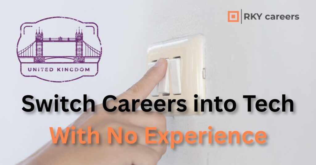 How to Switch Career into Tech UK With No Experience