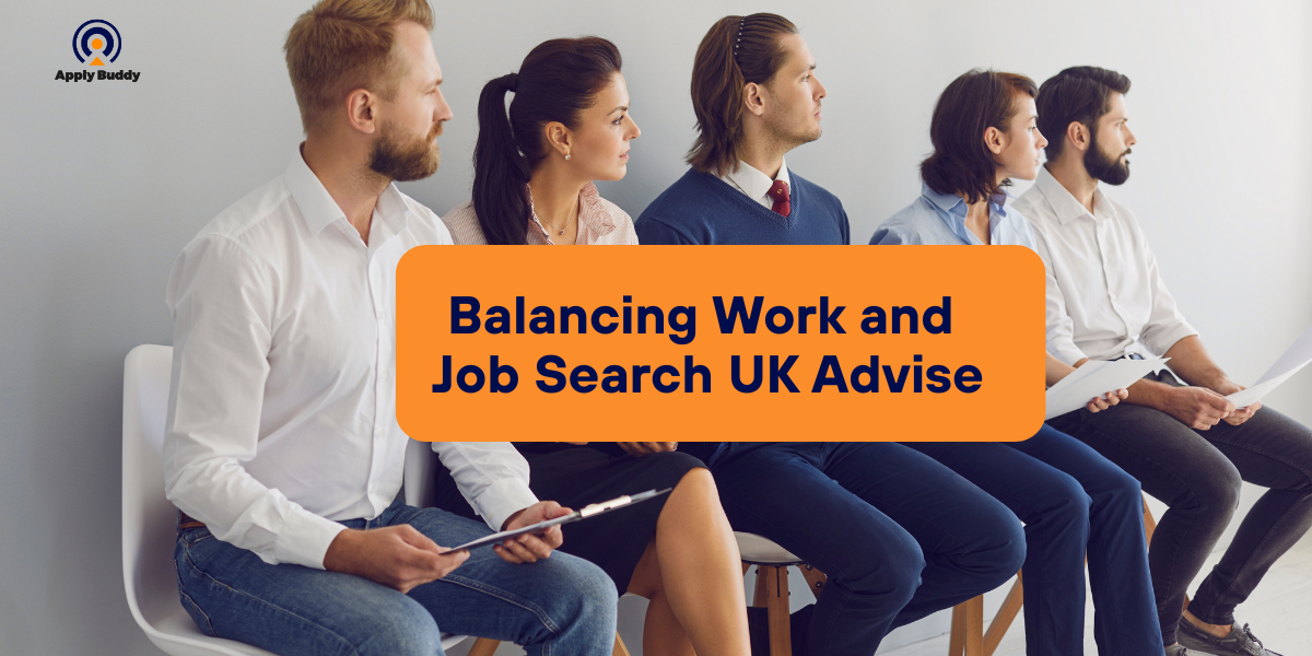 Balancing Work and Job Search UK Advise