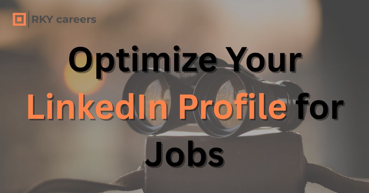 How to Optimize Your LinkedIn Profile for Job Search Success