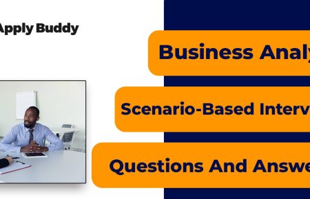 Business Analyst Scenario-Based Interview Questions and Answers